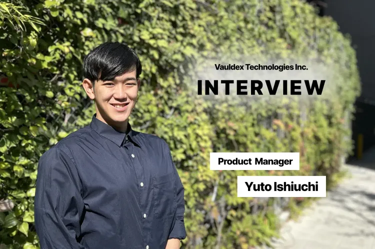 【Vauldex Team Interview】Meet our Ishiuchi(PM/PO): Leveraging Diversity and Clear Prioritization to Drive Product Success